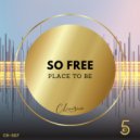 Place to Be - So Free