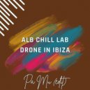 ALB CHILL LAB & Drone In Ibiza - Pa Mu (Edit) (SHQIP DEEP Remix)