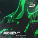 Chicks Luv Us, Paul Trent - Overflow (Original Mix)
