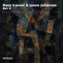 Rana Iravani & Janne Johannes - But U (Original Mix)