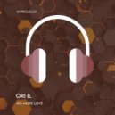 Ori B. - No More Love (Original Mix)