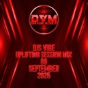 Djs Vibe - Uplifting Session Mix 09 (September 2025)