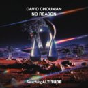 David Chouman - No Reason