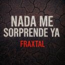 Fraxtal - Nada me sorprende ya