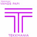 Tekkman - Vamos Papi