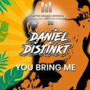 Daniel Distinkt - You Bring Me
