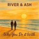 River & Ash, Sadie Harlow - Who You Do It With (Indie Mix)