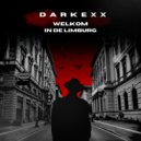 Darkexx - 'Welkom in De Limburg'