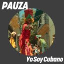 PAUZA - Yo Soy Cubano