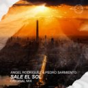 Ángel Rodríguez & Pedro Sarmiento - Sale El Sol (Original Mix)