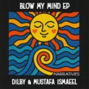 Dilby, Mustafa Ismaeel - Blow My Mind