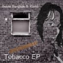 Below Bangkok & Kiano - Tobacco