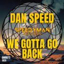 Dan Speed - We Gotta Go Back