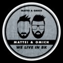 Mattei & Omich - We Live In BK