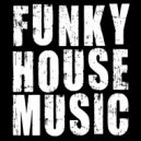 Mixed By Alexey Vahrushev - FUNKY HOUSE MUSIC 1