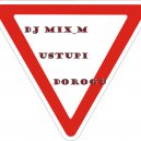 DJ MIX_M - USTUPI DOROGU