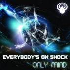 Only Mind - Everybody's On Shock