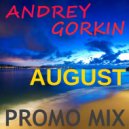 DJ Andrey Gorkin - August Promo Mix 2016
