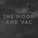 MR. B - To The Moon And Vac