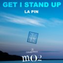 La Pin - Get I Stand Up