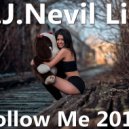 D.J.Nevil Life - Follow Me 2017