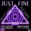Jackel & Zaza Maree - Just Fine (Micheletto Remix)