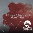 Ramon Kreisler & Dub House - Funk'n Hell