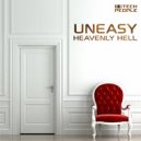 Uneasy - Heavenly Hell