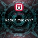 DJ iNTEL - Rockin mix 2K17