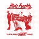 Illvis Freshly - Til It's Gone