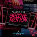 Plastikcine - Groove Motion