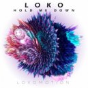 Loko - Hold Me Down