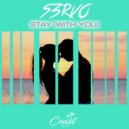 S3RVO & True Steppers - Stay (With You) (feat. True Steppers)