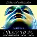 David Saludes - I Need to Be (Forever Young) (Extended Remix)