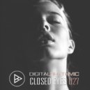 Digital Rhythmic - Closed Eyes 027