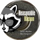 Reasonable Racoon - Bullet Machine