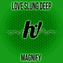 Love Slung Deep - Magnify The Motif