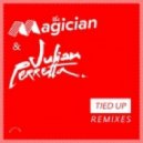 The Magician & Julian Perretta - Tied Up