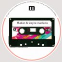 Wayne Madiedo & Fhaken - I Want To Make You Shake