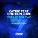 Katrik feat. Emotion Love - One Life For Two (Original Mix)