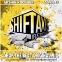 Arshin Koosher - Drop The Beat