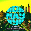 DJ VLADIMIR SNEJNIY - MAY DAY City network Russ MIX 2017