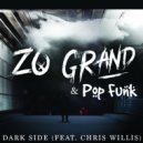 Zo Grand & Pop Funk & Chris Willis - Dark Side (feat. Chris Willis)