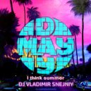 DJ VLADIMIR SNEJNIY - MAY DAY I think summer mix 2017