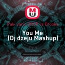 Paki Jaro, DROP vs Brooks - You Me (Dj dzeju Mashup)