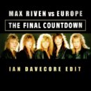 Max Riven vs Europe - Final Countdown (Ian Davecore Edit) (Original Mix)