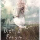 Djeff-Z - For you...