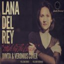 Lana Del Rey - High By The Beach (Dimta & Veronius Cover)