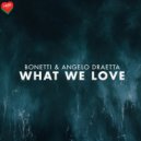 Bonetti & Angelo Draetta - What We Love
