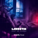 Lakostik - Don't Be Scared